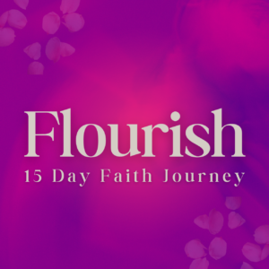 Flourish: Faith In Motion | 15 Day Devotional Journey
